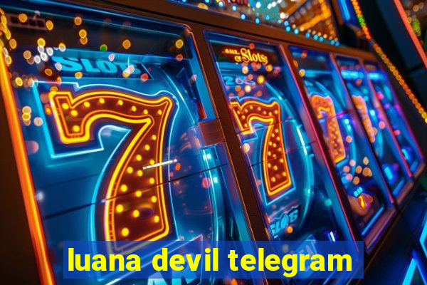 luana devil telegram